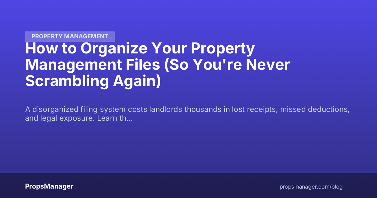 How to Organize Your Property Management Files (So You're Never ...